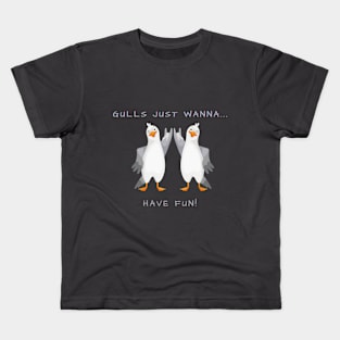 Gulls just wanna have fun! Kids T-Shirt